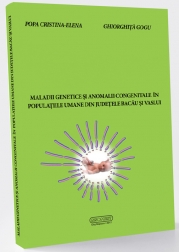 Maladii genetice si anomalii congenitale in populatiile umane din judetele Bacau si Vaslui