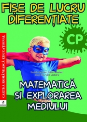 Fise de lucru diferentiate. Matematica si explorarea mediului. Clasa pregatitoare - Daniela Berechet, Florian Berechet, Lidia Costache, Jeana Tita
