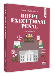 Drept executional penal. Curs universitar - Carmen-Adriana Domocos