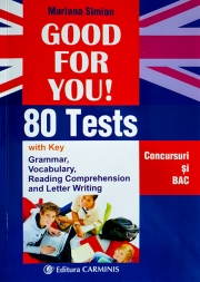Good For You! 80 Tests - Concursuri si BAC