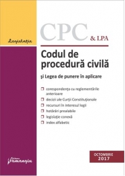 Codul de procedura civila si Legea de punere in aplicare. Editie actualizata 26 octombrie 2017