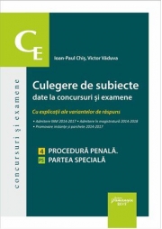 Culegere de subiecte date la concursuri si examene. 4 Procedura penala, partea speciala - Ioan Paul Chis