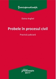 Probele in procesul civil. Practica judiciara (Doina Anghel)