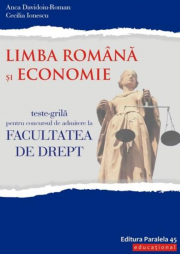 Teste-grila pentru concursul de admitere la Facultatea de Drept. Limba romana si Economie - Anca Davidoiu-Roman (Editia a V-a)