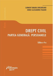 Drept civil. Partea generala. Persoanele. Editia a 4-a - Carmen Tamara Ungureanu, Ionut Alexandru Toader