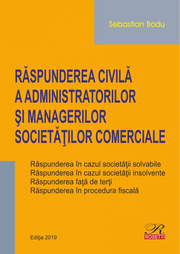 Raspunderea civila a administratorilor si managerilor societatilor comerciale. Editia 2019 - Sebastian Bodu