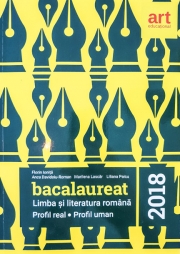 Bacalaureat. Limba si literatura romana 2018.Profilul real si profilul uman, 50 de modele de subiecte si sugestiile  de rezolvare