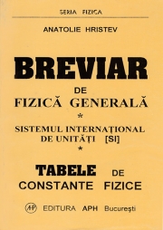 Breviar de fizica generala - sistemul internationl de unitati. TAbele de constante fizice