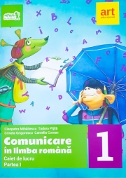 Comunicare in Limba Romana clasa I. Caiet de lucru, Partea 1