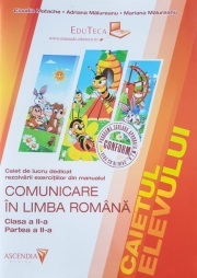 Comunicare in Limba Romana. Clasa a II-a Caietul elevului pentru Semestrul II (Contine rezolvarea exercitilor din manual)