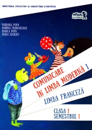 Comunicare in limba moderna 1 - Limba franceza - Clasa I, semestrul I (contine CD)