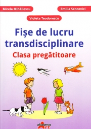 Fise de lucru transdisciplinare pentru clasa pregatitoare