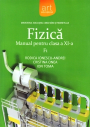FIZICĂ F1. Manual pentru clasa a XI-a