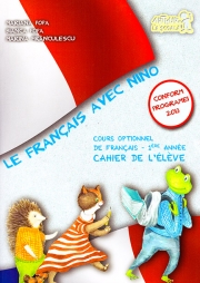 Le Francais avec Nino. Caietul elevului. Clasa I