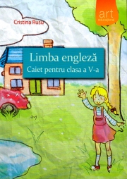 LIMBA ENGLEZĂ. Caiet pentru clasa a V-a