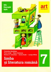 (Metoda ȘTIU-DESCOPĂR-APLIC): LIMBA ȘI LITERATURA ROMÂNĂ. Clasa a VII-a. Semestrul I+II