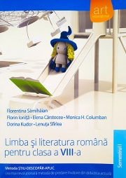 Limba si literatura romana pentru clasa a VIII-a, semestrul I. Metoda Stiu-Descopar-Aplic