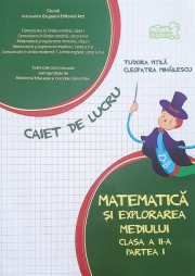 Matematica si explorarea mediului, caiet pentru clasa a II-a, (Semestrul I)