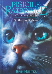 Pisicile Razboinice – Seria Noua profetie. Cartea a X-a. Stralucirea stelelor