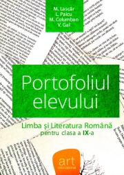 LIMBA ȘI LITERATURA ROMÂNĂ. Clasa a IX-a. Portofoliul elevului
