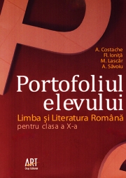 LIMBA ȘI LITERATURA ROMÂNĂ. Clasa a X-a. Portofoliul elevului