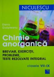 Chimie anorganica. Breviar, exercitii, probleme, teste rezolvate integral. Clasele VII-IX
