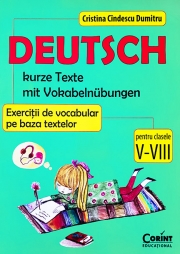 Deutsch. Kurze texte mit vokabelnubungen - Exercitii de vocabular pe baza textelor pentru clasele V-VIII