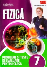 Fizica, probleme si teste de evaluare, pentru clasa a VII-a