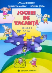 Jocuri de vacanta - Nivelul 1, 3-5 ani (Livia Andreescu)