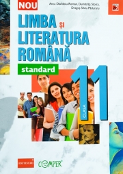 LIMBA SI LITERATURA ROMANA - STANDARD. CLASA A XI-A