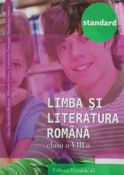 Limba si literatura romana, auxiliar pentru clasa a VIII-a. Colectia Standard ( Ed. a III-a 2017 )
