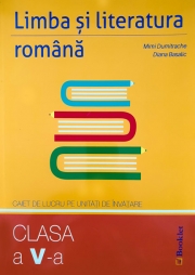 Limba si literatura romana - caiet de lucru pe unitati de invatare pentru clasa a V-a