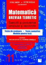 Matematica. Breviar teoretic. Exercitii si probleme propuse si rezolvate. Teste de evaluare. Teste sumative. Modele pentru teze. Filiera teoretica, profilul real, specializarea stiinte ale naturii. Clasa a XI-a