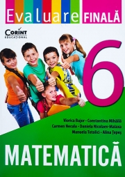 Evaluare finala - Matematica clasa a VI-a (Viorica Bujor)