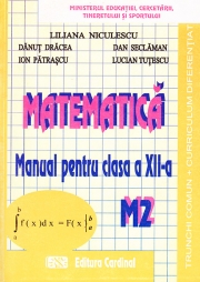 Matematica M2. Manual pentru clasa a XII-a. Trunchi comun si curriculum diferentiat, 3 ore
