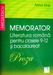 Memorator Literatura romana - clasele 9-12 si Bacalaureat. PROZA