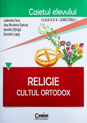 Caietul elevului pentru RELIGIE. CULTUL ORTODOX Clasa II-a Semestrul I