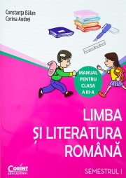 Limba si literatura romana. Manual pentru clasa a III-a (Semestrul I + Semestrul II) - Constanta Balan, Corina Andrei