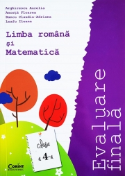 Limba si literatura romana si Matematica. Evaluare finala. Clasa a IV-a