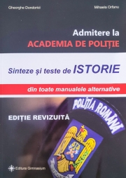 Sinteze si teste de ISTORIE, din toate manualele alternative pentru Admitere la ACADEMIA DE POLITIE 2016.
