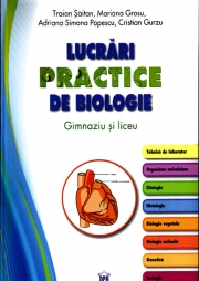 Lucrari Practice De Biologie - gimnaziu si liceu (Traian Saitan)