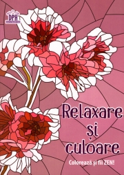 Relaxare si culoare: Coloreaza si fii ZEN (ed. tiparita)