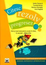 Citesc, Rezolv, Progresez - Texte pentru acasa, in clasa in vacanta (clasa a II-a)