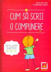 Cum sa scrii o compunere. Tipuri si modele de compuneri pentru clasa a IV-a