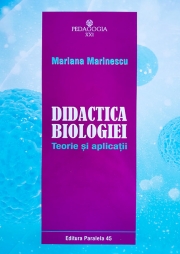 Didactica biologiei. Teorie şi aplicaţii