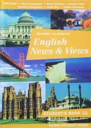 Manual de limba engleza pentru clasa a XI-a, English News and Views: Student's Book