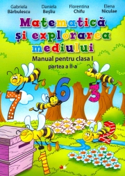 Matematica si explorarea mediului. Manual pentru clasa I-a Partea II-a (contine ediție digitala)