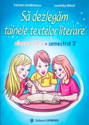Sa dezlegam tainele textelor literare. Clasa a IV-a. Semestrul 2 (Art)