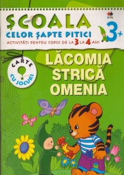 Scoala celor sapte pitici 3-4 ani - Lacomia strica omenia