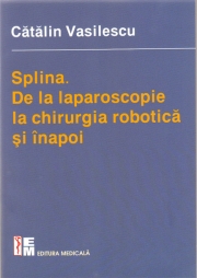 Splina. De la laparoscopie la chirurgia robotică și înapoi